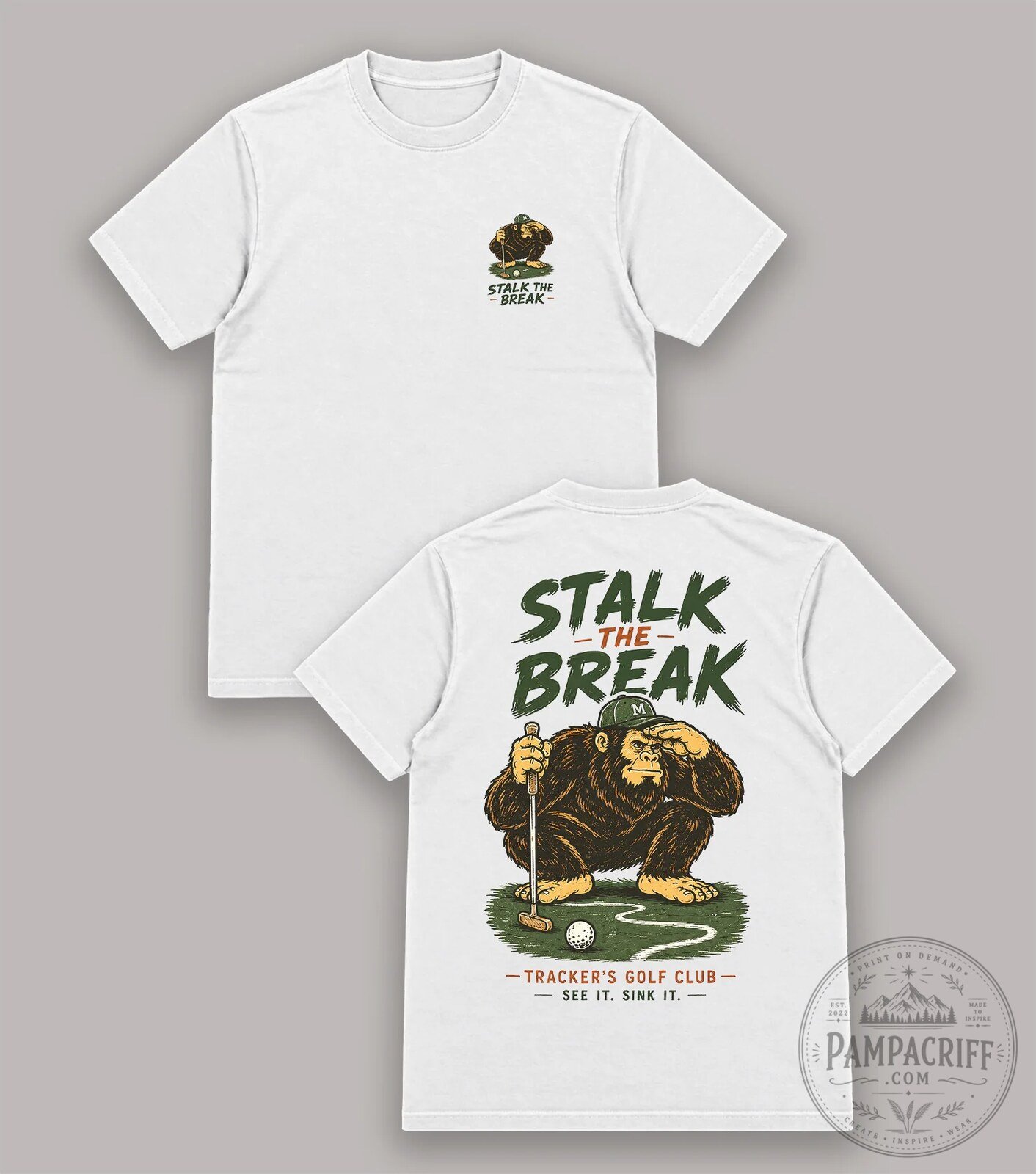 Stalk The Break Bigfoot Golfing Tracker's Golf Club See It Sink It T-Shirt 16 Stalk The Break Bigfoot Golfing Tracker