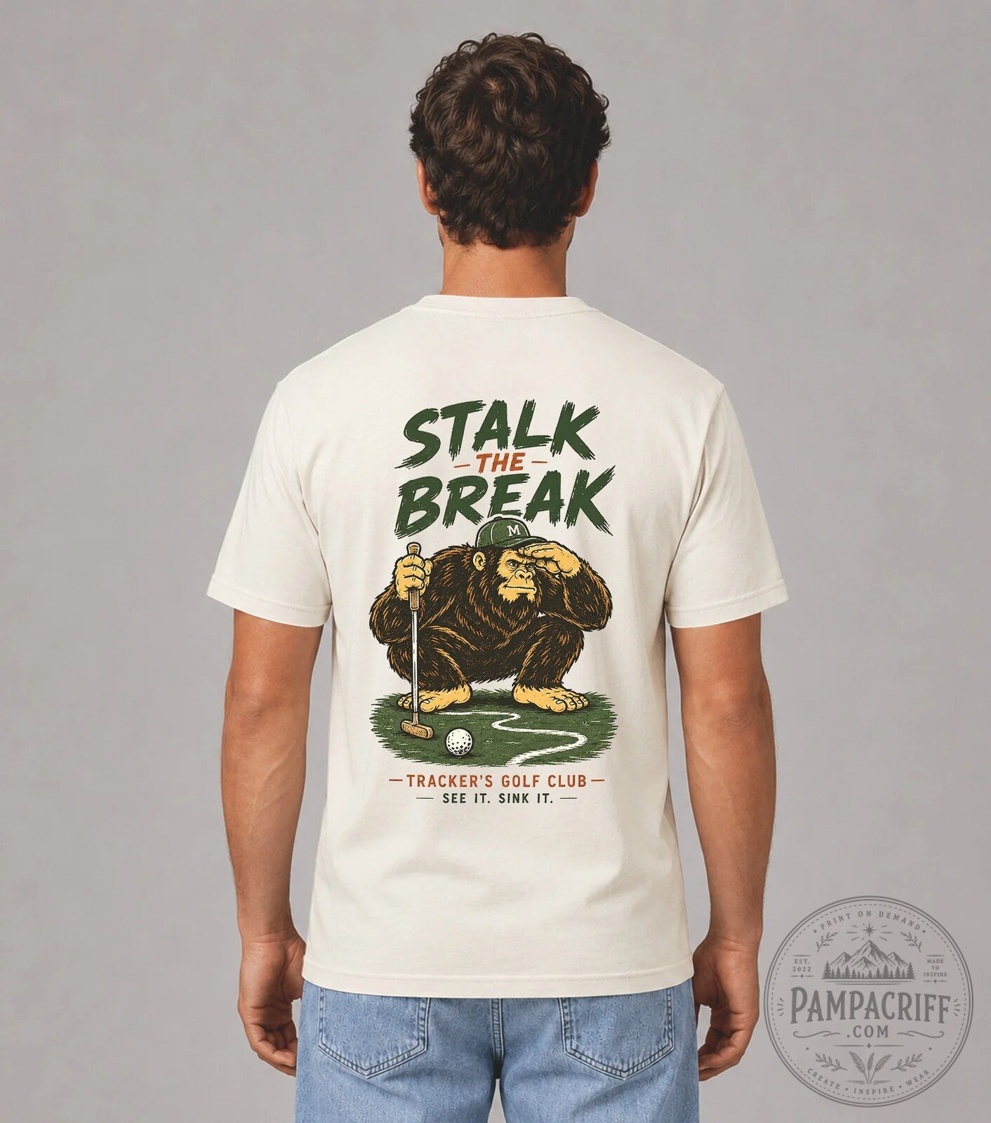 Stalk The Break Bigfoot Golfing Tracker's Golf Club See It Sink It T-Shirt 18 Stalk The Break Bigfoot Golfing Tracker