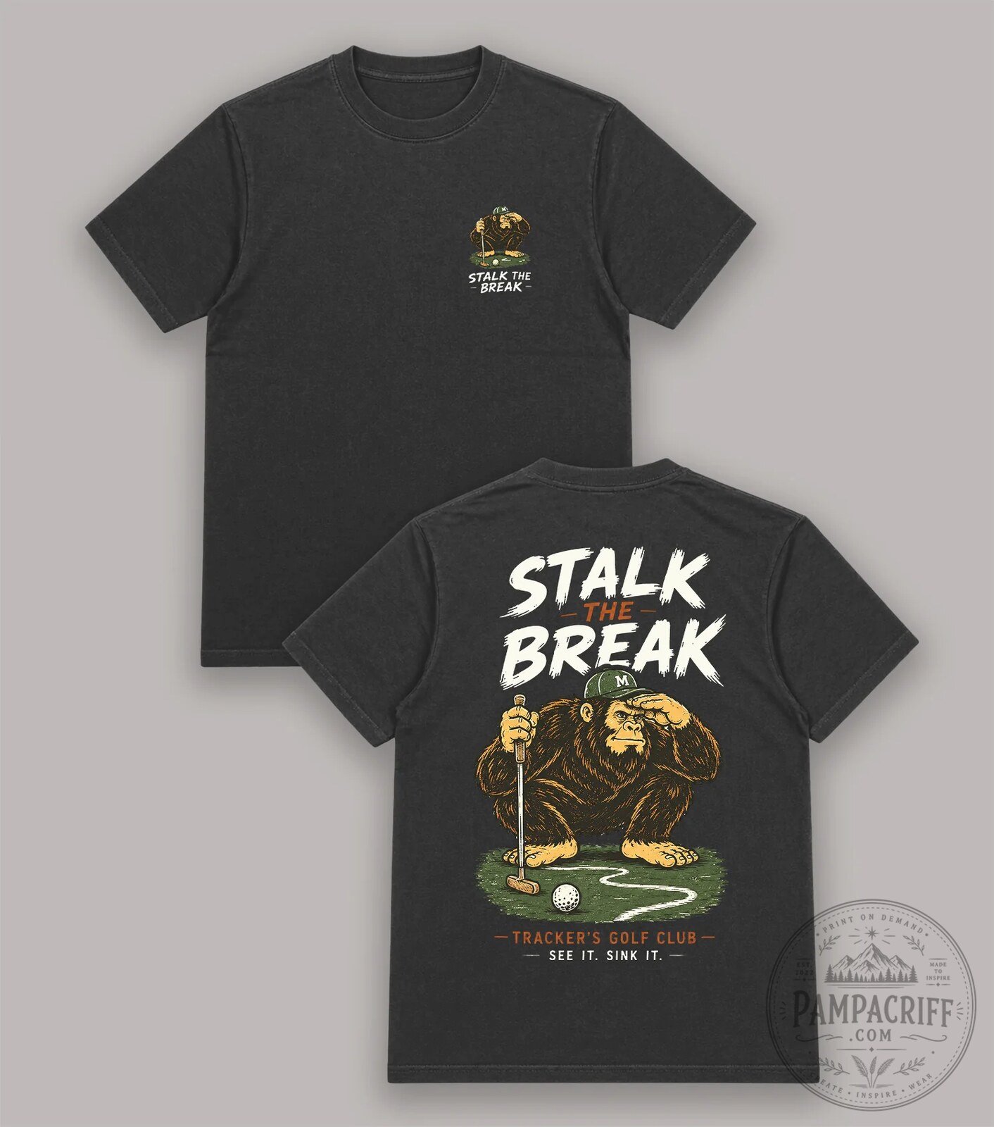 Stalk The Break Bigfoot Golfing Tracker's Golf Club See It Sink It T-Shirt 19 Stalk The Break Bigfoot Golfing Tracker